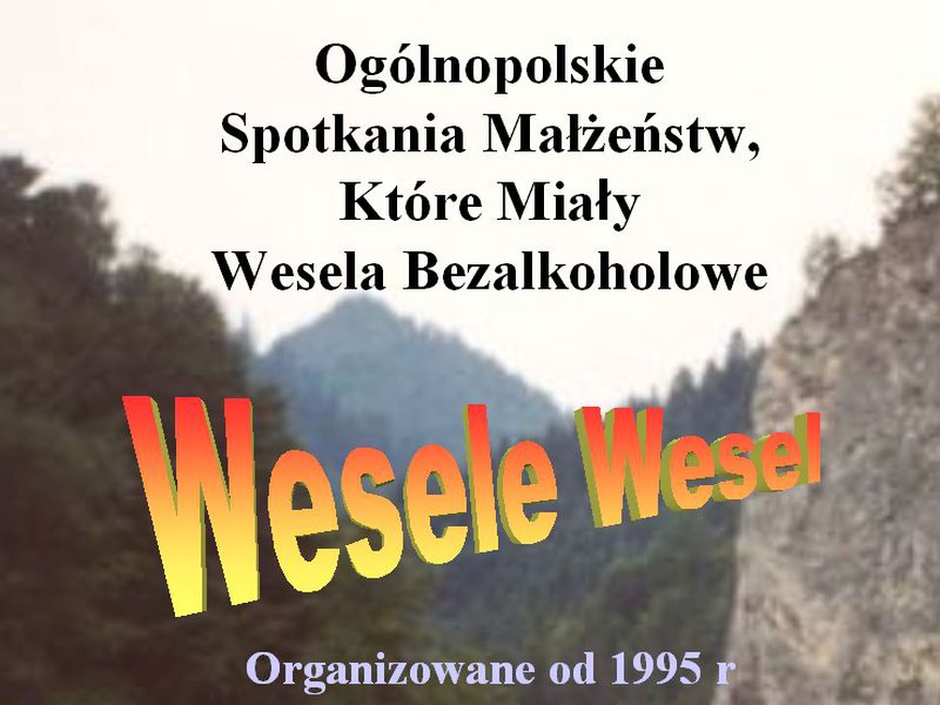 XXIV Ogólnopolskie Spotkanie Małżeństw, Które Miały Wesela Bezalkoholowe WESELE WESEL